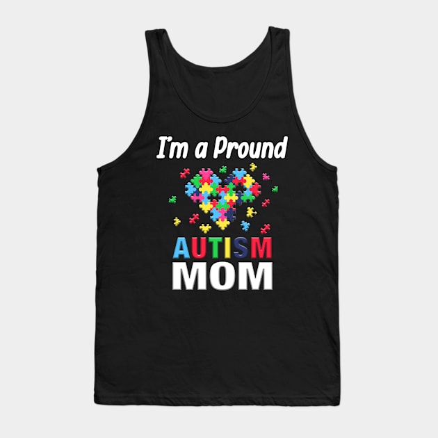 I'm A Proud Of Autism Mom Costume Gift Tank Top by Ohooha